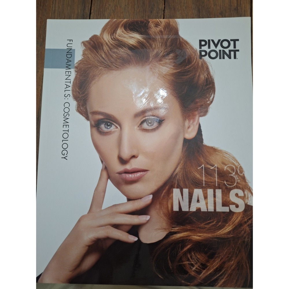 Pivot Point Fundamentals Cosmetology 113 Nails Textbook 9781940593517